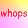 whops