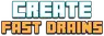Create: Fast Drains