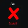 No toast