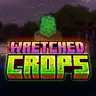 Wretched Crops