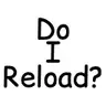 Do I Reload?