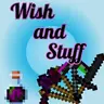 Wish and Stuff