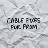 Cable Fixes for Prom