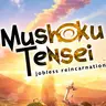 Mushoku Tensei (Jobless Reincarnation)