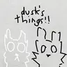 Dusk's Things