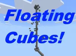 [WIP] Floating Cubes! (Java and W10 Edition!) [Download] By MakuRLD