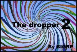 [1.5] THE DROPPER 2; Newton VS Darwin