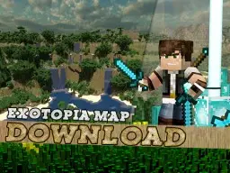 Exotopia - Epic 30 Billion Block Custom Map!