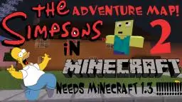 The Simpsons In Minecraft Adventure Map 2 [SEQUEL COMING 20??]