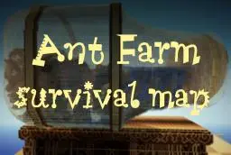Bottle Ant Farm Survival Map [download]