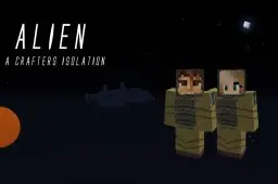Alien: A Crafters Isolation 1.8 2 player Co-Op or Single Player
