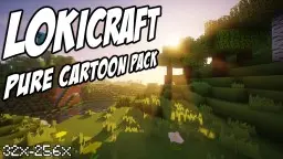 LoKiCraft PureCartoonPack  [32x-256x] [MC1.13+]