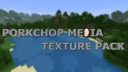 Porkchop Media  Pack 1.8 64x - 256x