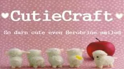 Cцтїё ~  CutieCraft (1.7.8)