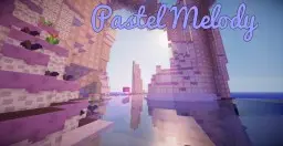 [1.7.10] Pastel Melody [W.I.P] *UPDATED*