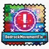 Bedrock Movement Fix
