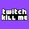 TwitchKillMe