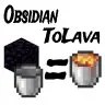 ObsidianToLava [1.8 - 1.21]