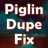 PiglinDupeFix