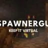 SpawnerGUI - Keep it Virtual
