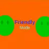Friendly Mode