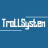 ➞ TrollSystem - ByteVentix » Please Review!