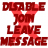 DisableJoinLeaveMessage [LightWeight]
