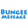 Bungee Message