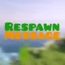 Respawn Message