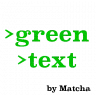 GreenText by Matcha [1.13-1.16.5]