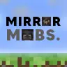 MirrorMobs