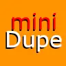 miniDupe