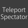 TeleportSpectator