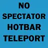 No Spectator Hotbar Teleport