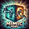 Mimic Mobs