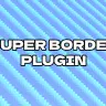 SuperBorderPlugin