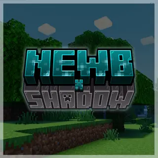 Newb X Shadow